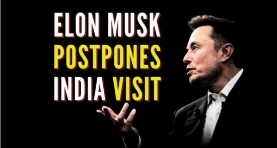 Elon Musk का भारत दौरा टला